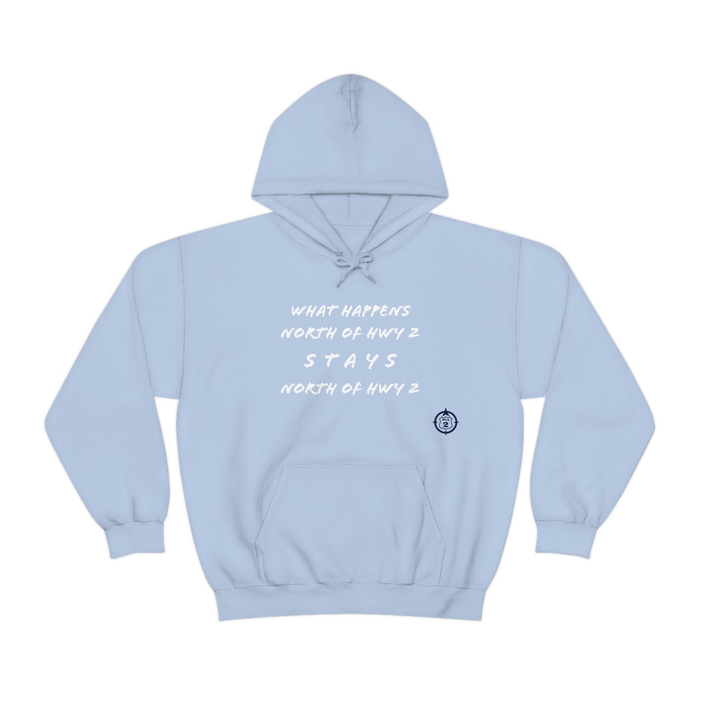 What Happens North of Hwy 2 Stays North of Hwy 2 - Unisex Heavy Blend™ Hooded Sweatshirt