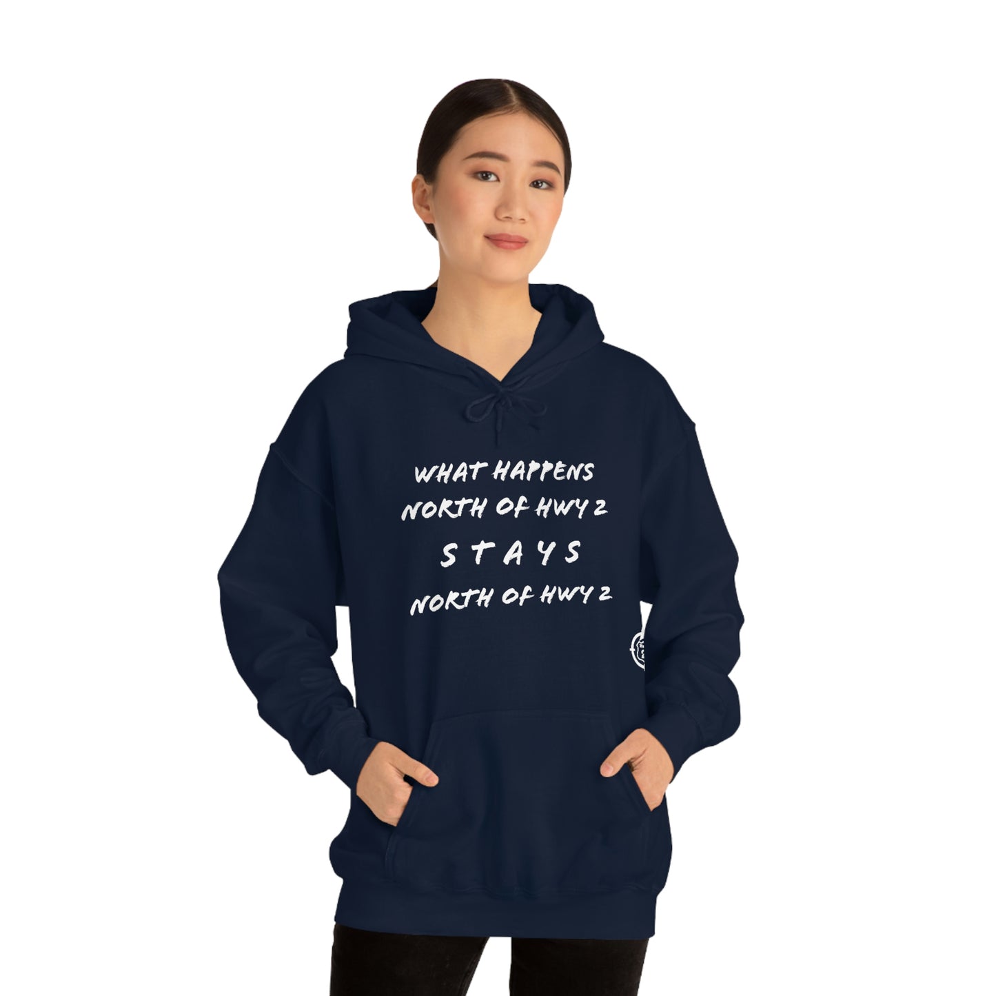 What Happens North of Hwy 2 Stays North of Hwy 2 - Unisex Heavy Blend™ Hooded Sweatshirt