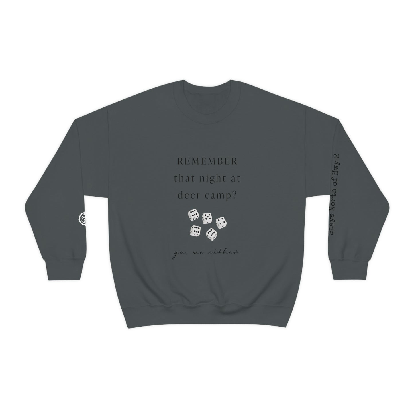 Remember That Night - Deer Camp With Dice -  North of Hwy 2 - Unisex Heavy Blend™ Crewneck Sweatshirt - Hunting Theme