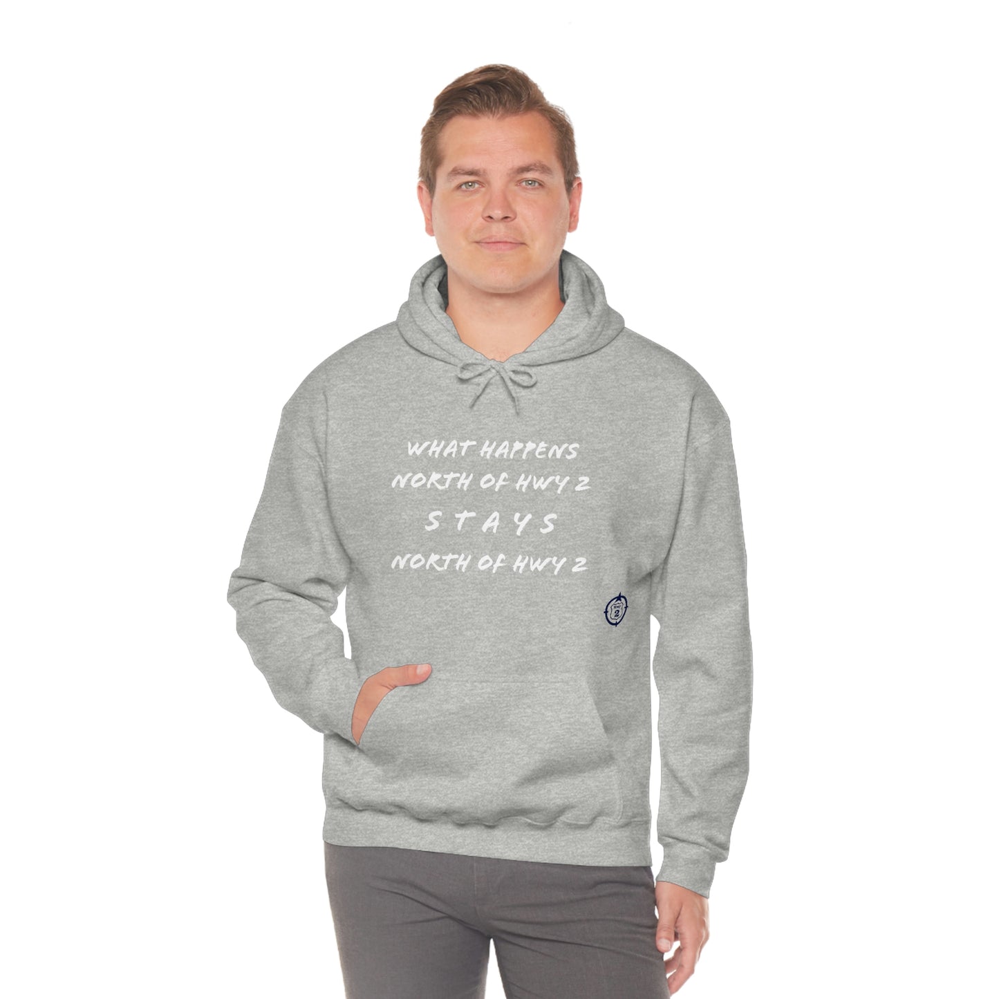 What Happens North of Hwy 2 Stays North of Hwy 2 - Unisex Heavy Blend™ Hooded Sweatshirt