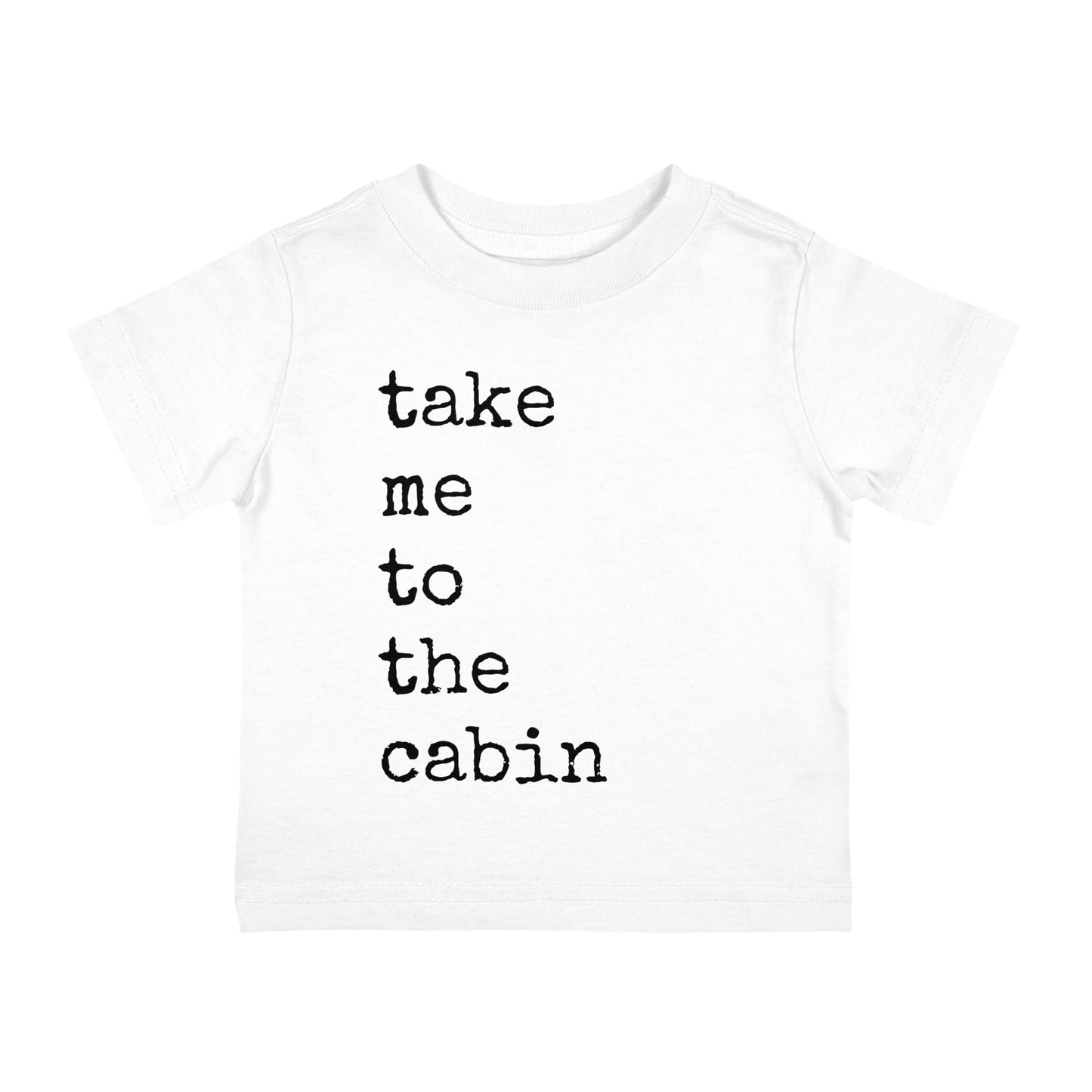 Take Me To The Cabin - Infant Cotton Jersey Tee