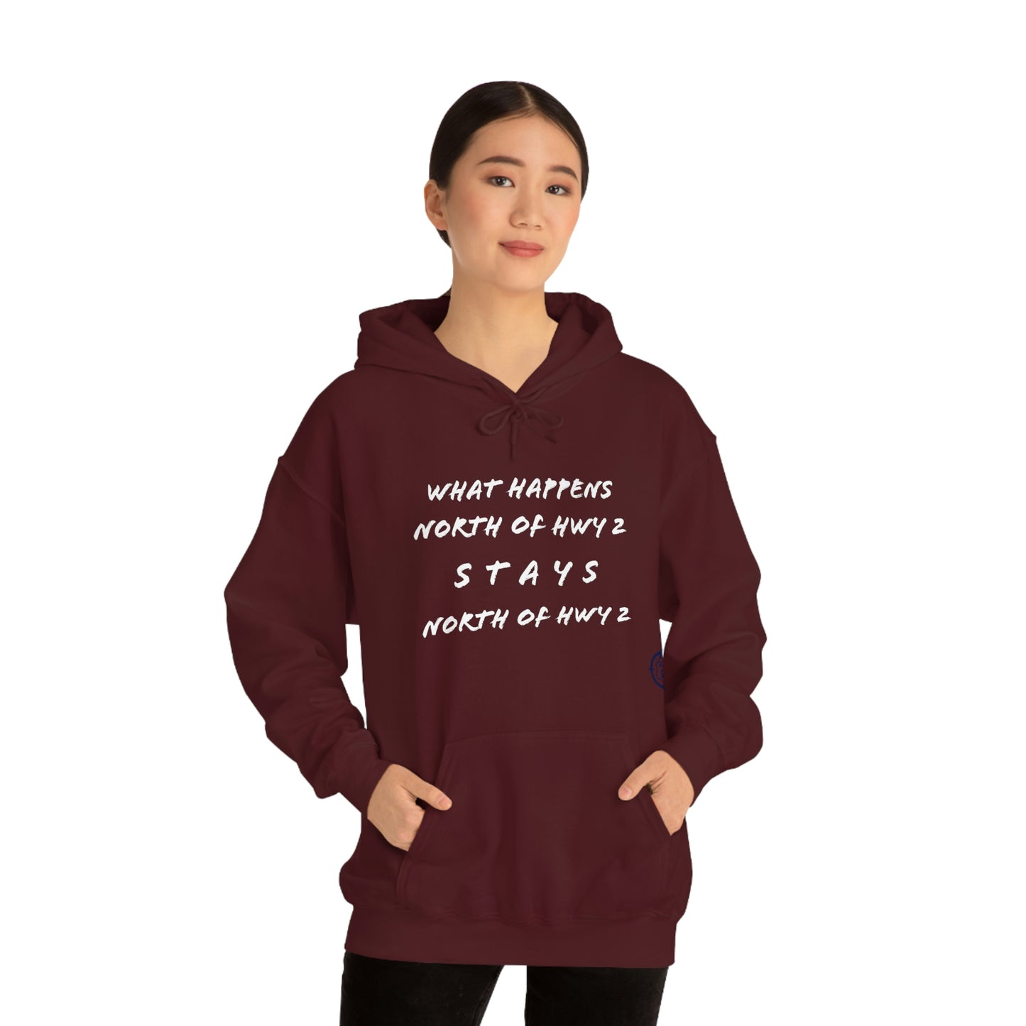 What Happens North of Hwy 2 Stays North of Hwy 2 - Unisex Heavy Blend™ Hooded Sweatshirt