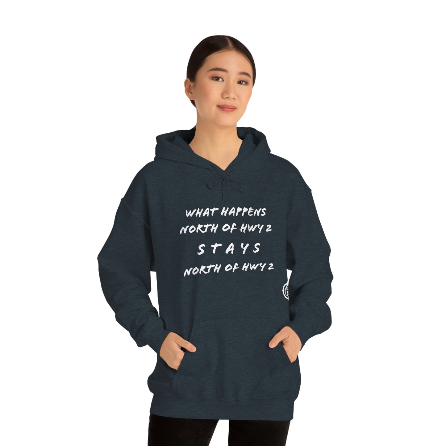 What Happens North of Hwy 2 Stays North of Hwy 2 - Unisex Heavy Blend™ Hooded Sweatshirt