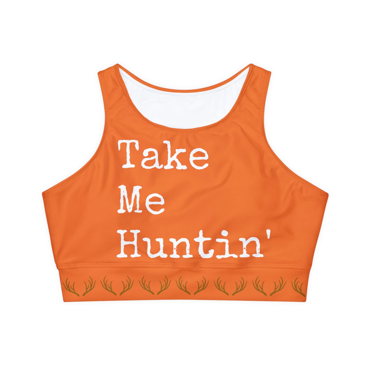 Take Me Huntin' - Hunting Theme with Antlers - Fully Lined, Padded Sports Bra - Orange