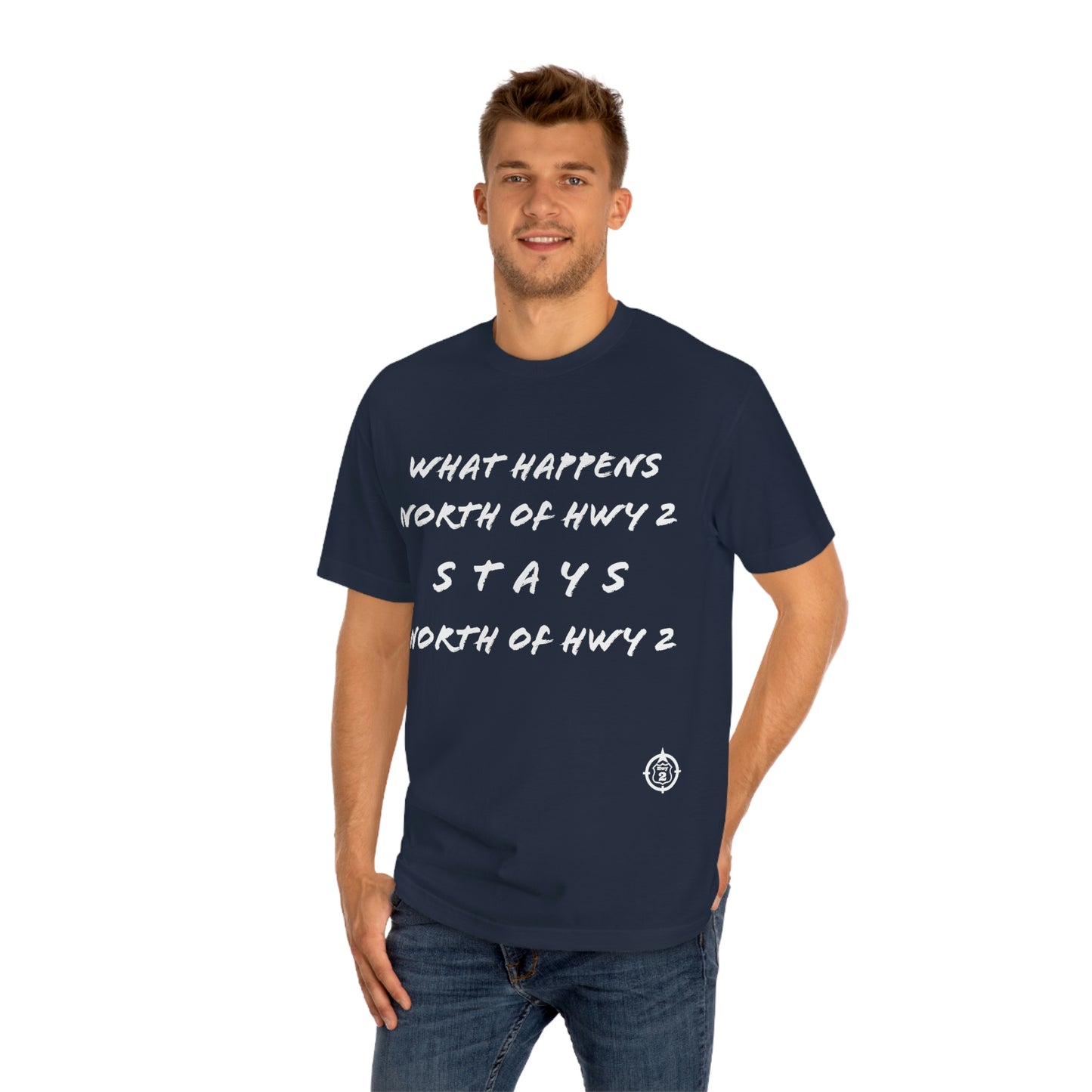 North of Hwy 2 - With Personalized Back - Unisex Classic Tee - Medium Weight Fabric