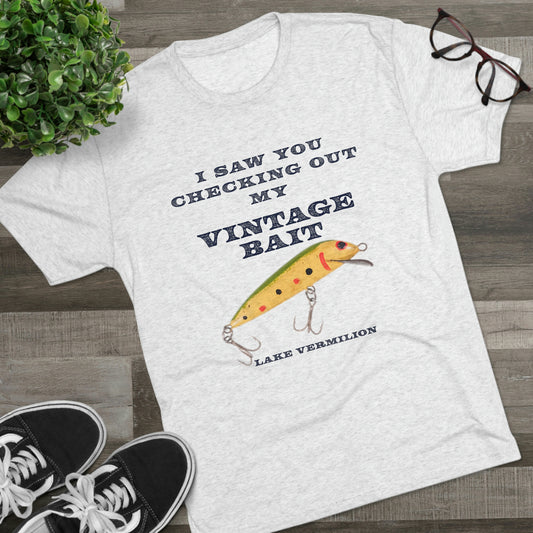 Checking Out My Vintage Bait - Lake Vermilion Fishing - Unisex Tri-Blend Crew Tee