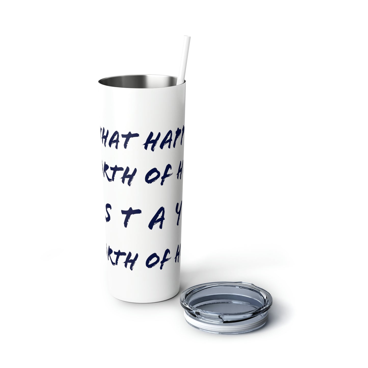 What Happens North of Hwy 2 Stays North of Hwy 2 - Skinny Steel Tumbler with Straw, 20oz