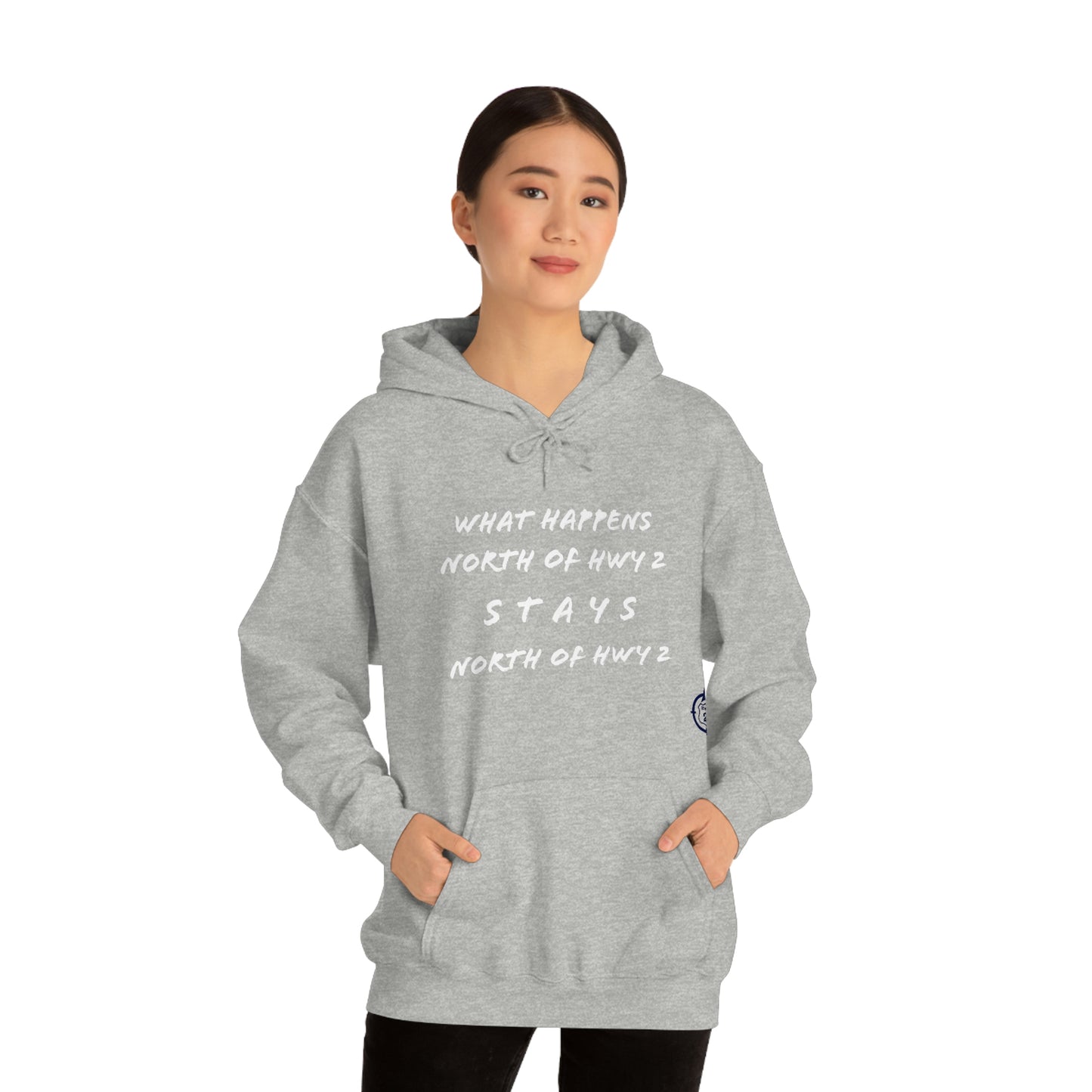 What Happens North of Hwy 2 Stays North of Hwy 2 - Unisex Heavy Blend™ Hooded Sweatshirt