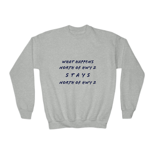 North of Hwy 2  - Toddler & Youth Sweatshirt