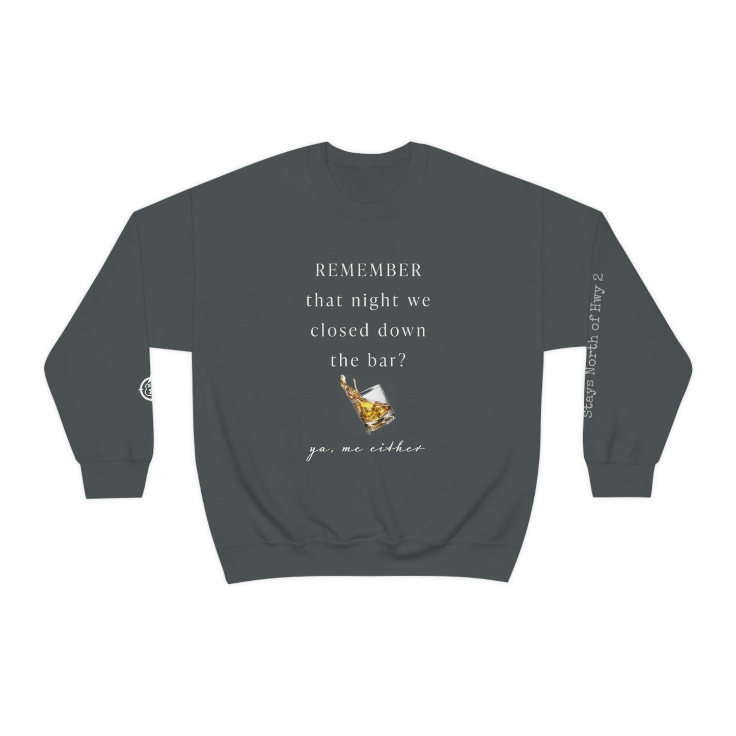 Remember That Night - Closed The Bar Down -  North of Hwy 2 - Unisex Heavy Blend™ Crewneck Sweatshirt