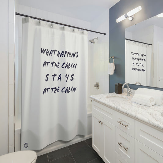 What Happens At The Cabin  - Shower Curtain