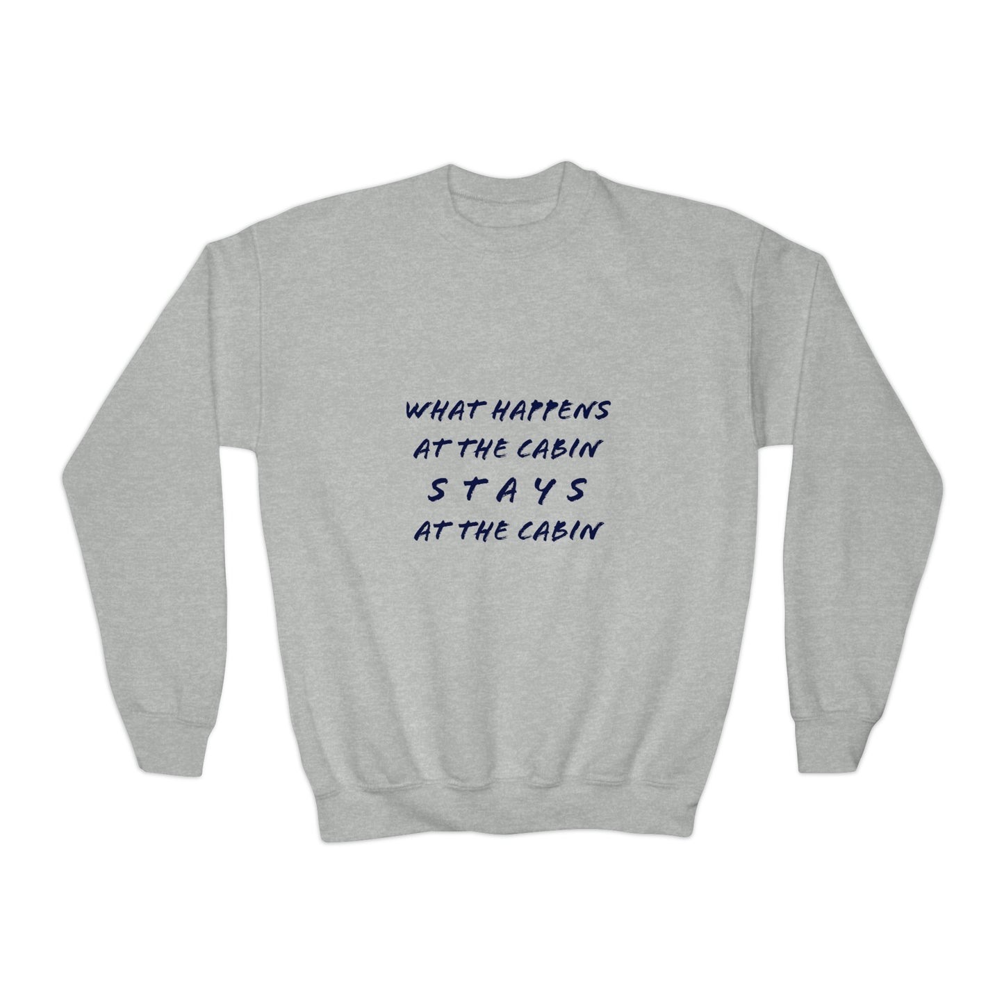 What Happens At The Cabin - Toddler & Youth Sweatshirt