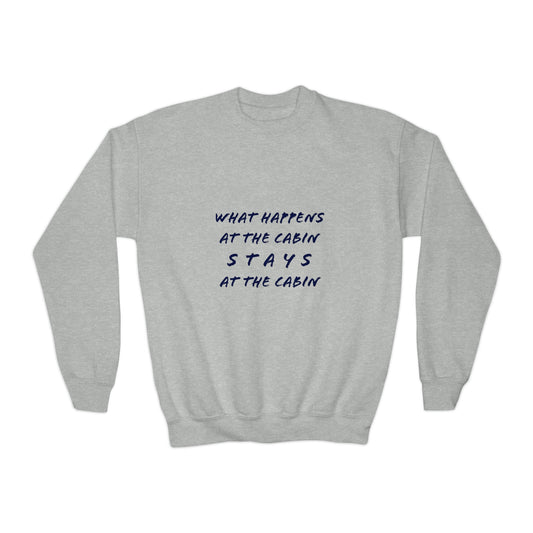 What Happens At The Cabin - Toddler & Youth Sweatshirt