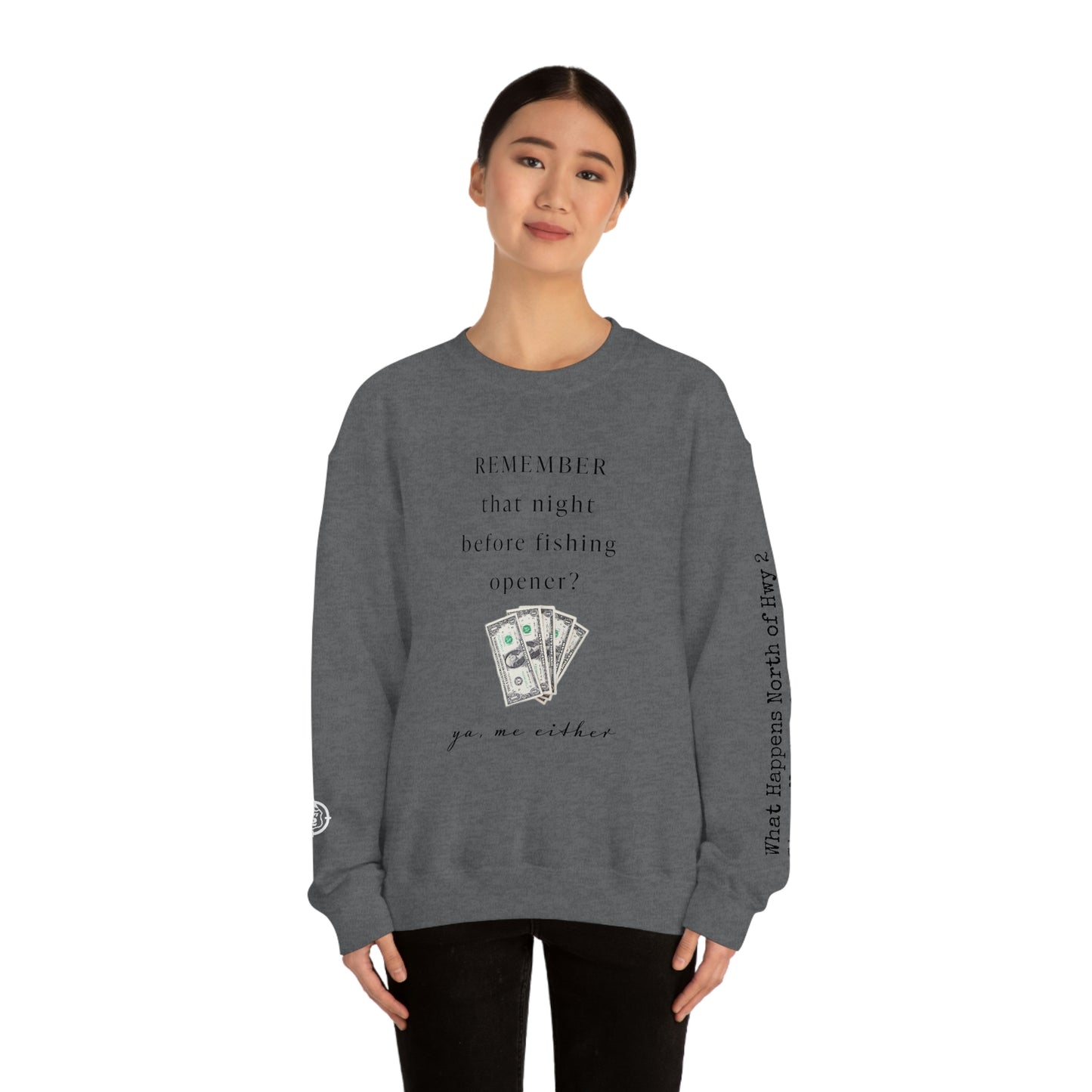 Remember That Night - Fishing Opener $$ -  North of Hwy 2 - Unisex Heavy Blend™ Crewneck Sweatshirt - FishingTheme