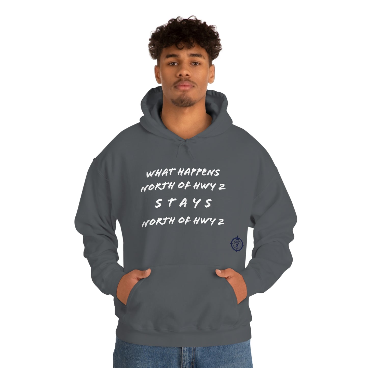 What Happens North of Hwy 2 Stays North of Hwy 2 - Unisex Heavy Blend™ Hooded Sweatshirt