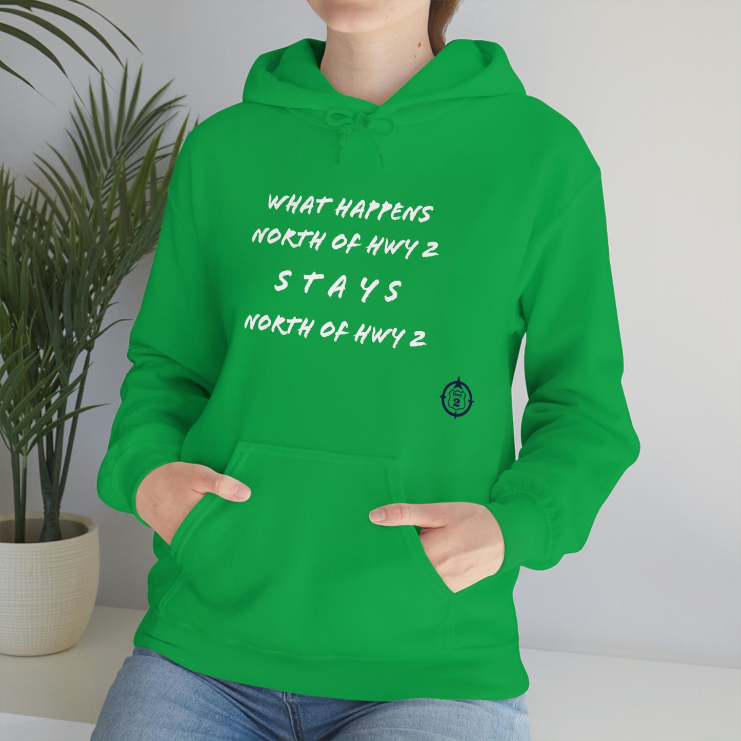 What Happens North of Hwy 2 Stays North of Hwy 2 - Unisex Heavy Blend™ Hooded Sweatshirt