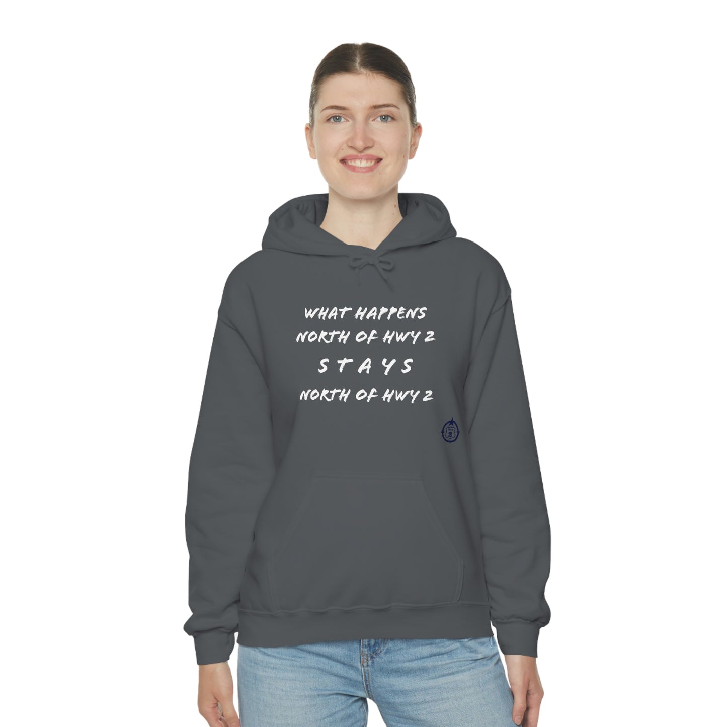 What Happens North of Hwy 2 Stays North of Hwy 2 - Unisex Heavy Blend™ Hooded Sweatshirt