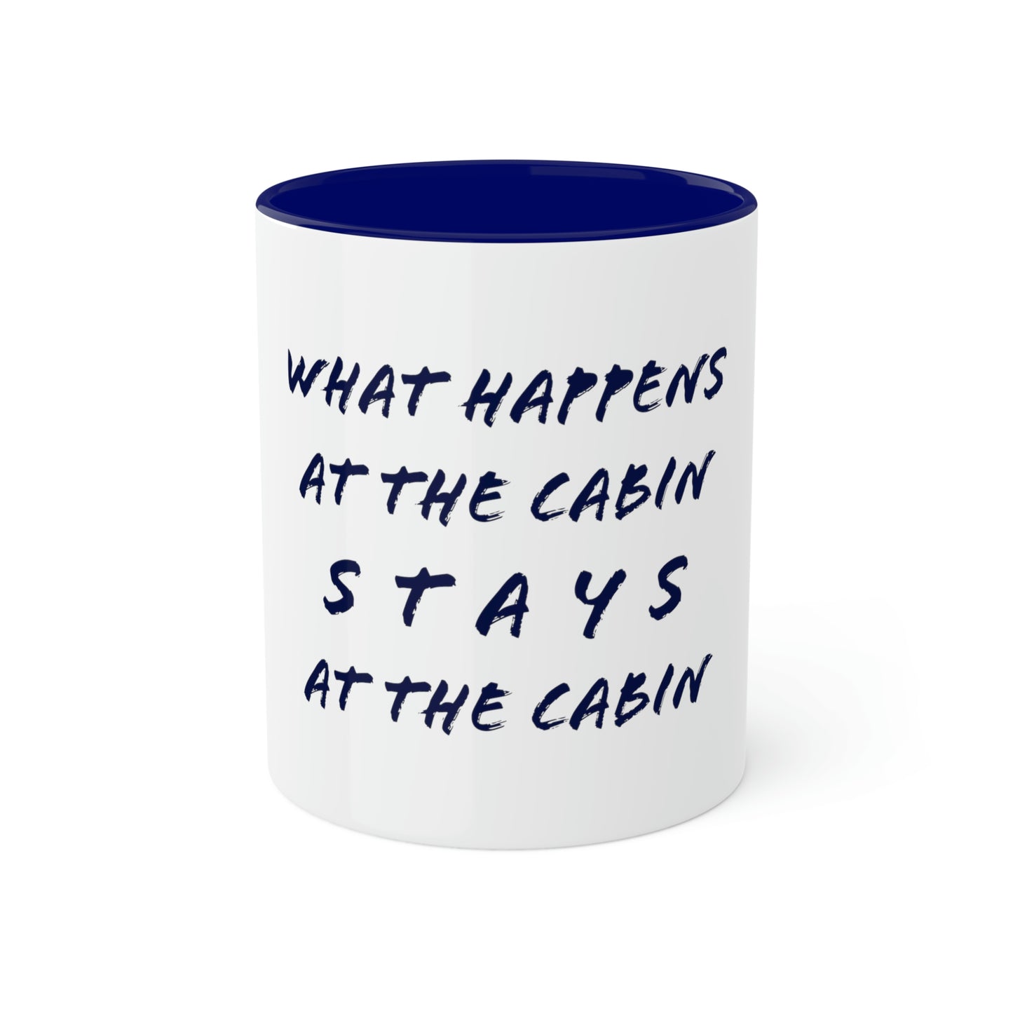 What Happens At The Cabin - Colorful Mugs, 11oz