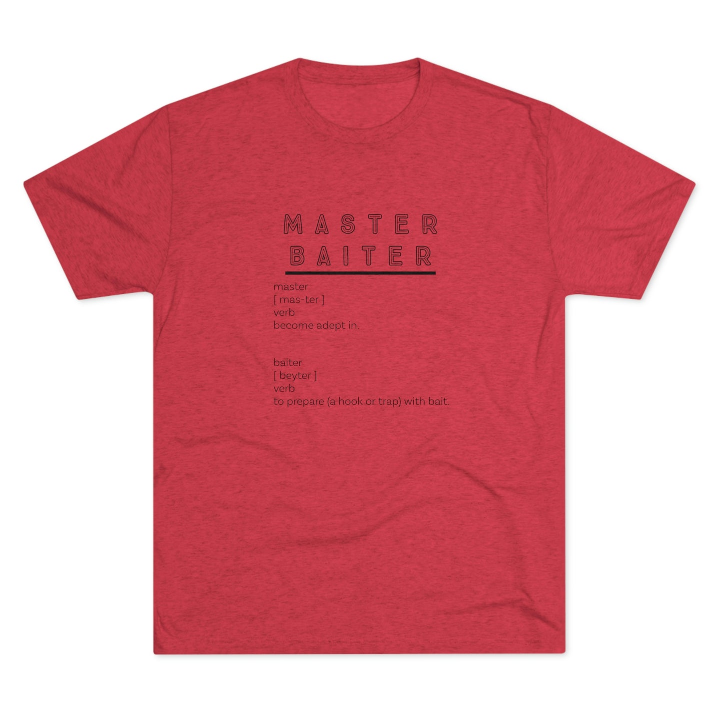 Master Baiter Definition - Bait - Fishing - Unisex Tri-Blend Crew Tee