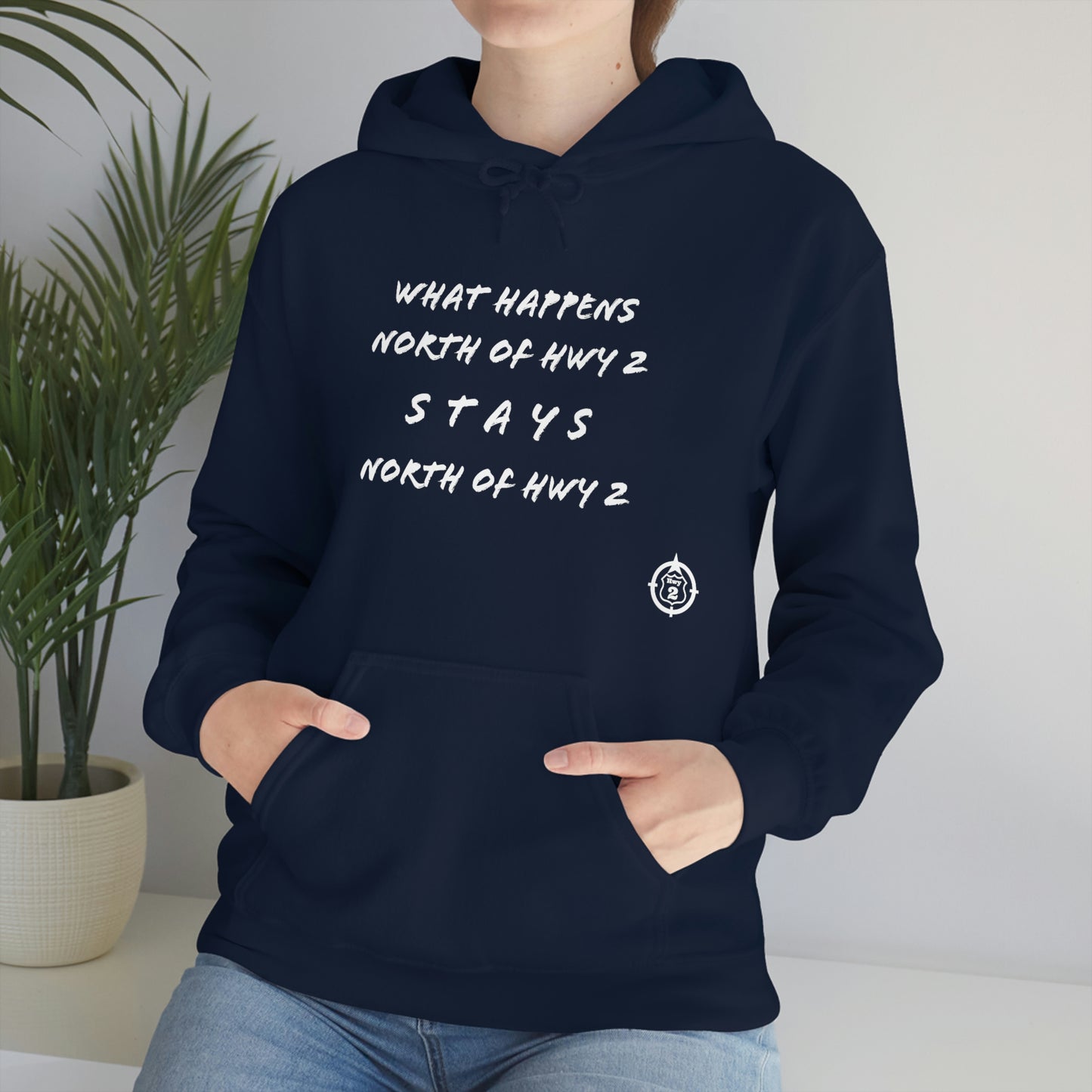 What Happens North of Hwy 2 Stays North of Hwy 2 - Unisex Heavy Blend™ Hooded Sweatshirt