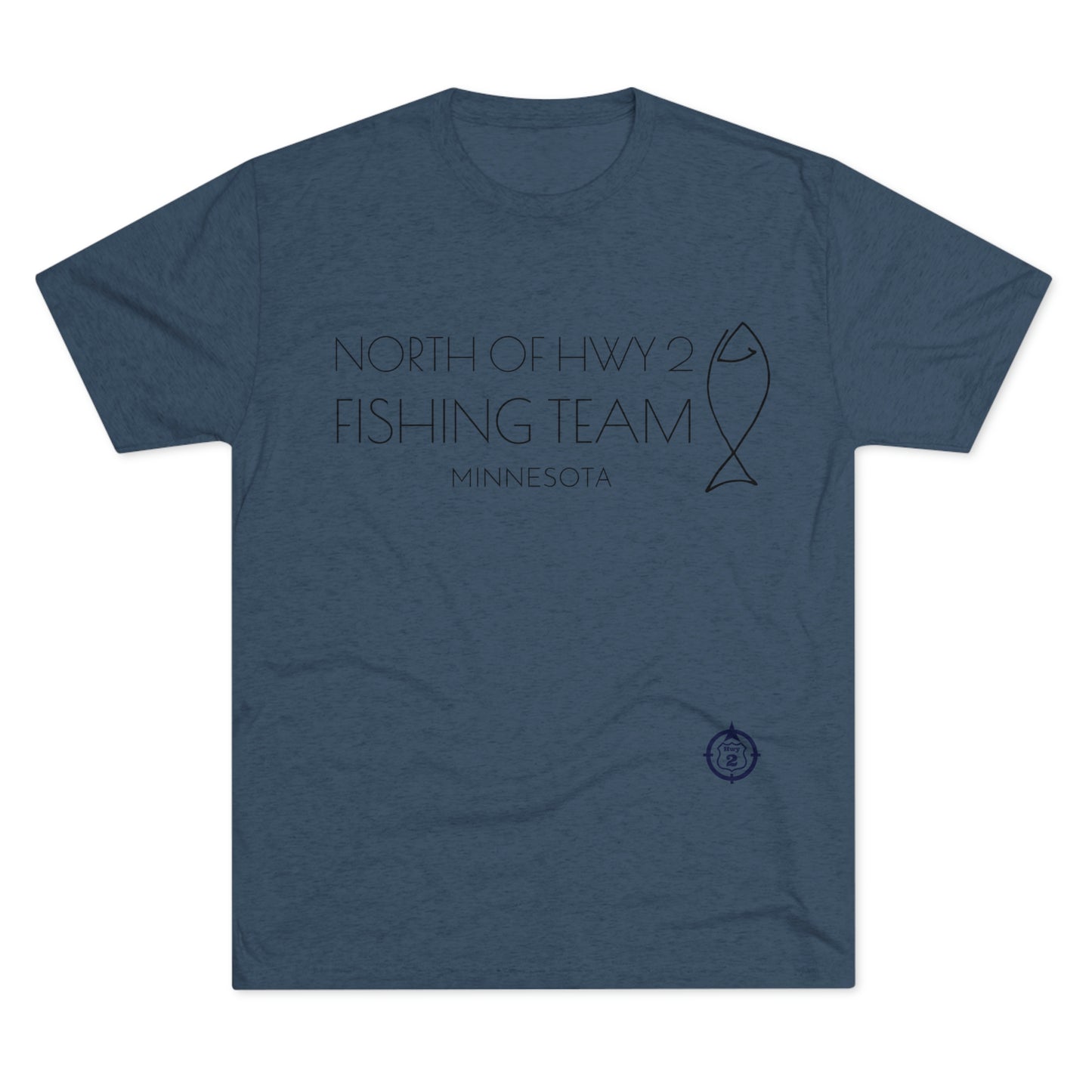 North of Hwy 2 - Fishing Team - Unisex Tri-Blend Crew Tee