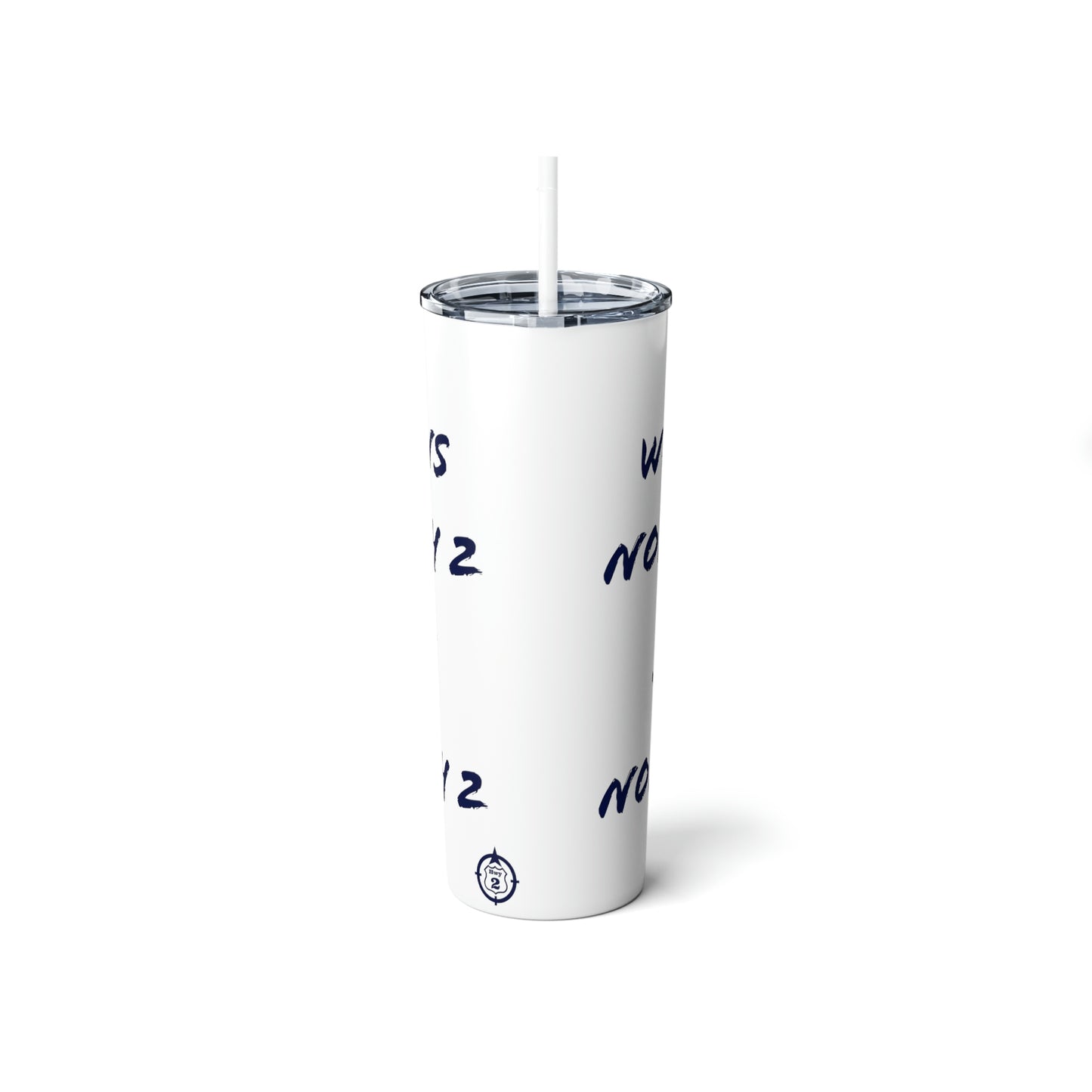 What Happens North of Hwy 2 Stays North of Hwy 2 - Skinny Steel Tumbler with Straw, 20oz