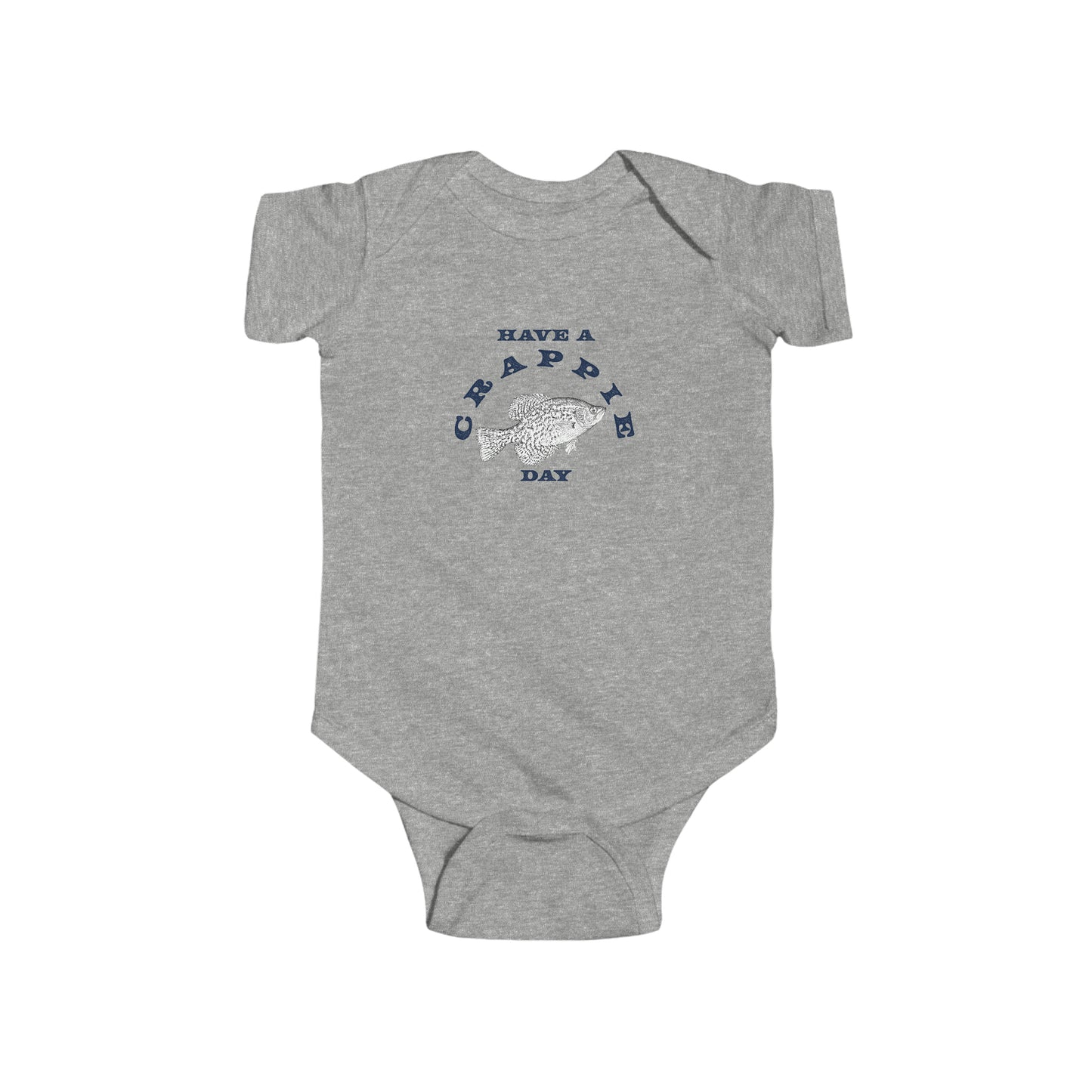 Have A Crappie Day - Fishing -  Infant Fine Jersey Bodysuit