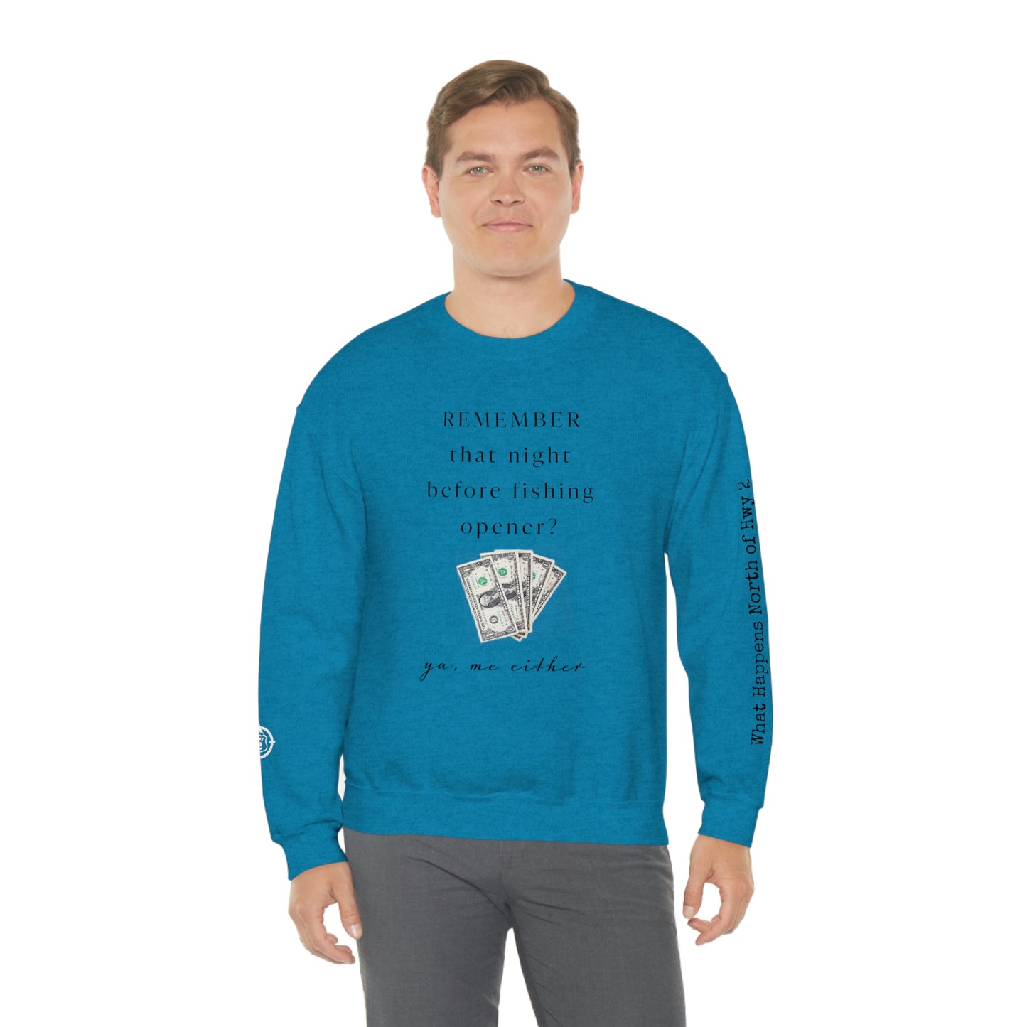 Remember That Night - Fishing Opener $$ -  North of Hwy 2 - Unisex Heavy Blend™ Crewneck Sweatshirt - FishingTheme
