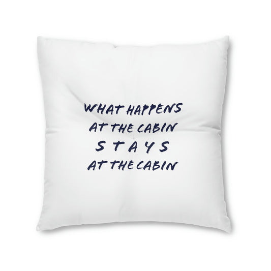 What Happens At The Cabin - WHITE - Tufted Floor Pillow, Square