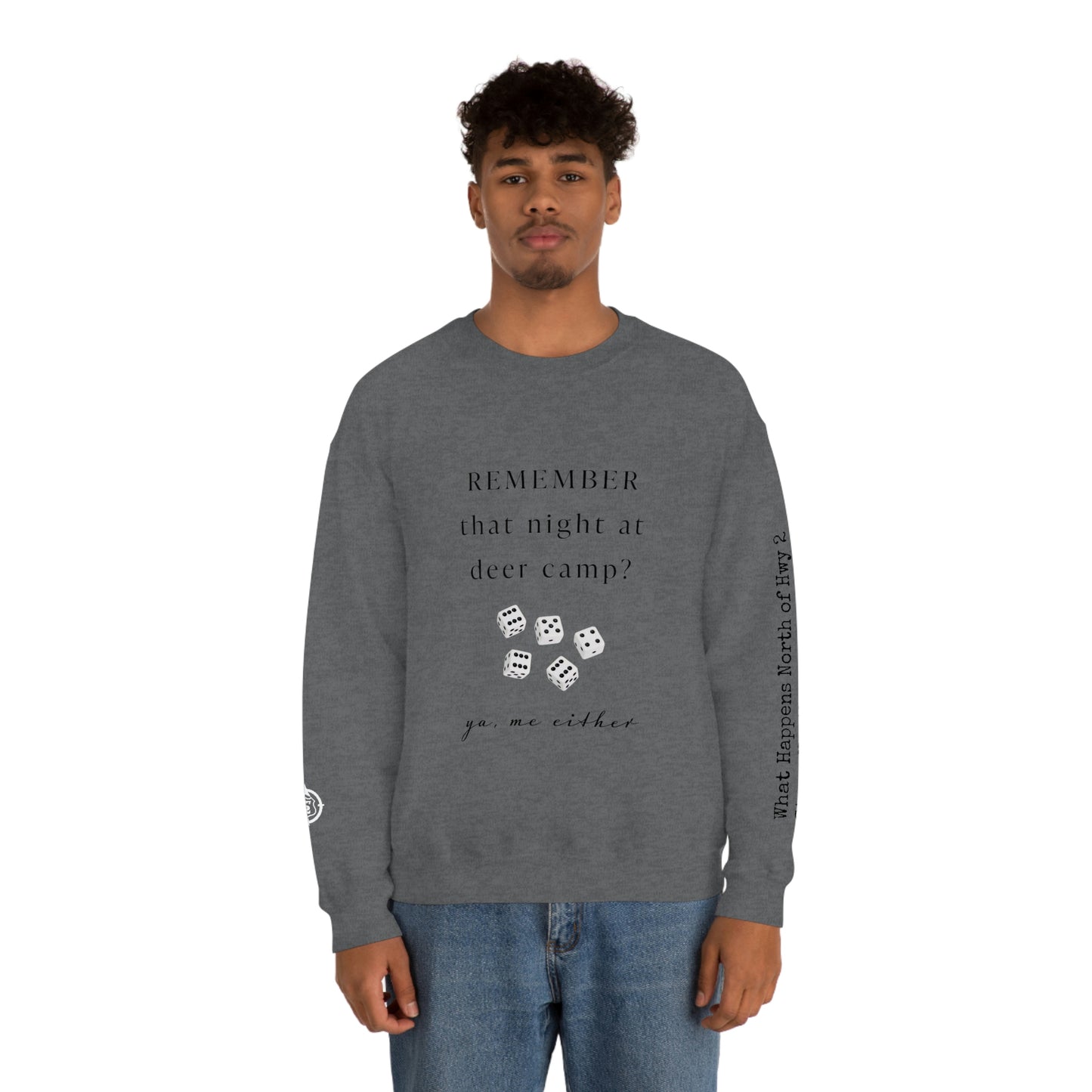 Remember That Night - Deer Camp With Dice -  North of Hwy 2 - Unisex Heavy Blend™ Crewneck Sweatshirt - Hunting Theme