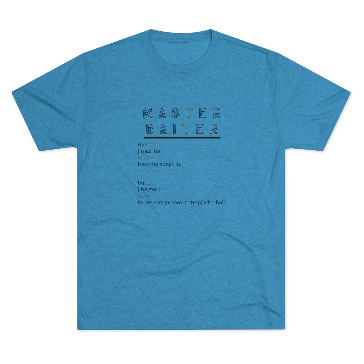 Master Baiter Definition - Bait - Fishing - Unisex Tri-Blend Crew Tee