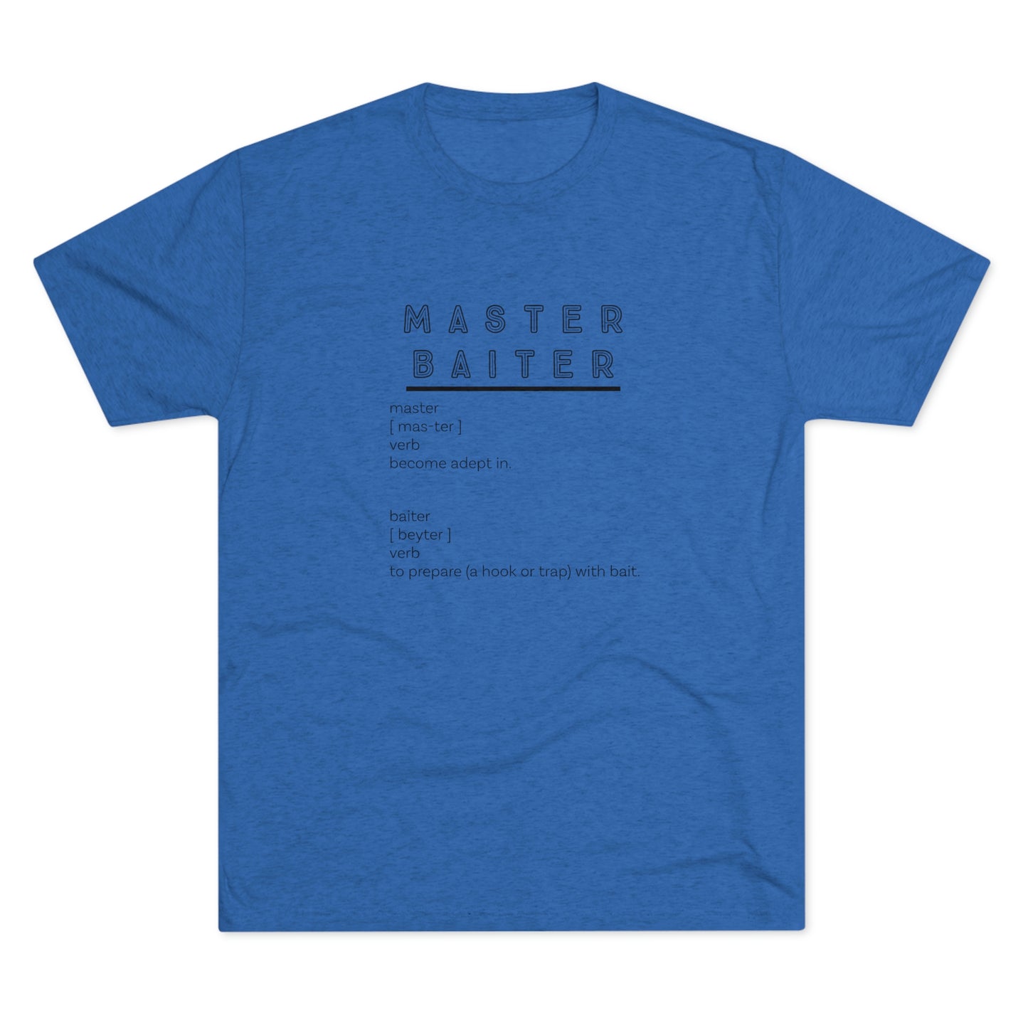 Master Baiter Definition - Bait - Fishing - Unisex Tri-Blend Crew Tee
