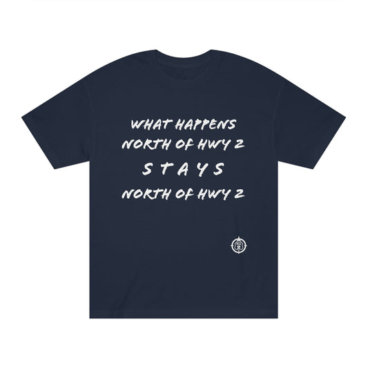 North of Hwy 2 - With Personalized Back - Unisex Classic Tee - Medium Weight Fabric