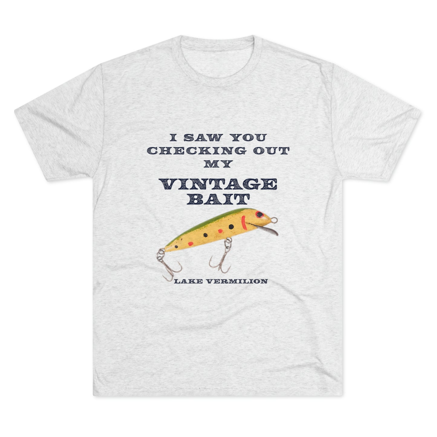 Checking Out My Vintage Bait - Lake Vermilion Fishing - Unisex Tri-Blend Crew Tee