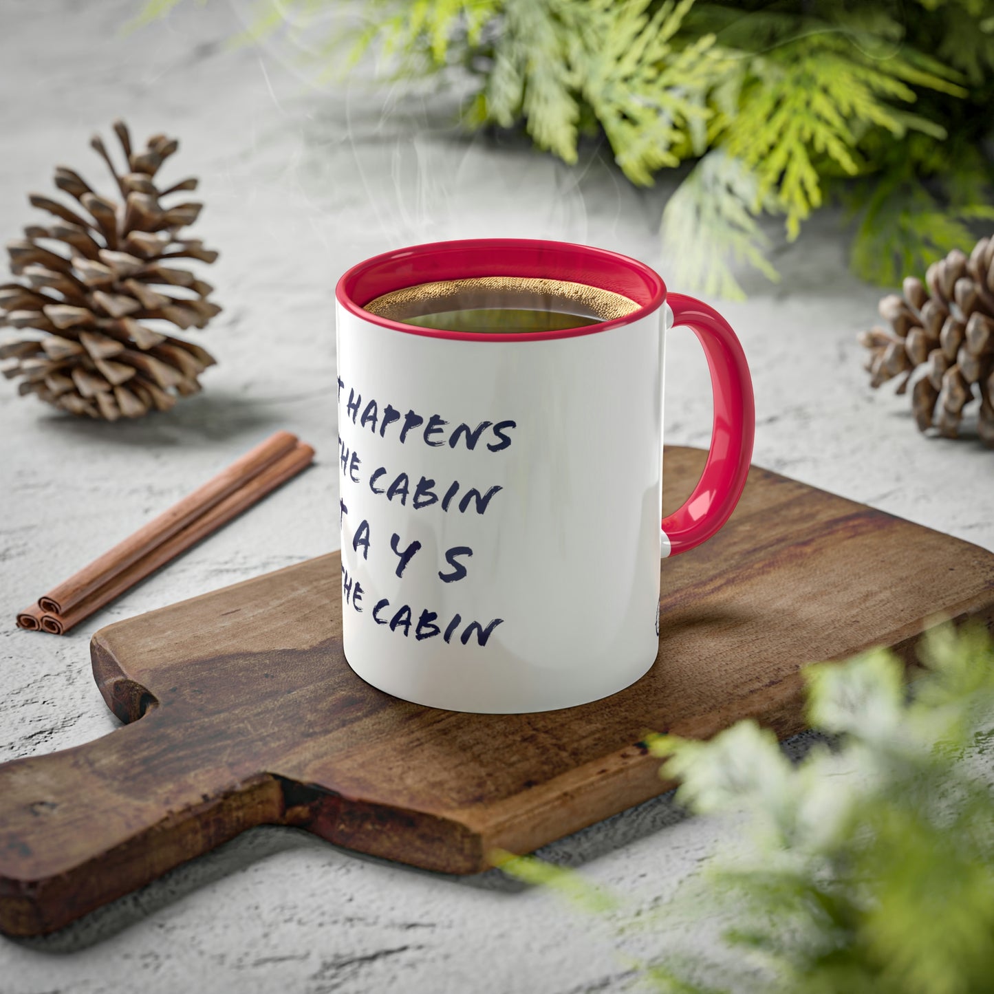 What Happens At The Cabin - Colorful Mugs, 11oz