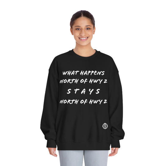 What Happens North of Hwy 2 - Unisex DryBlend® Crewneck Sweatshirt