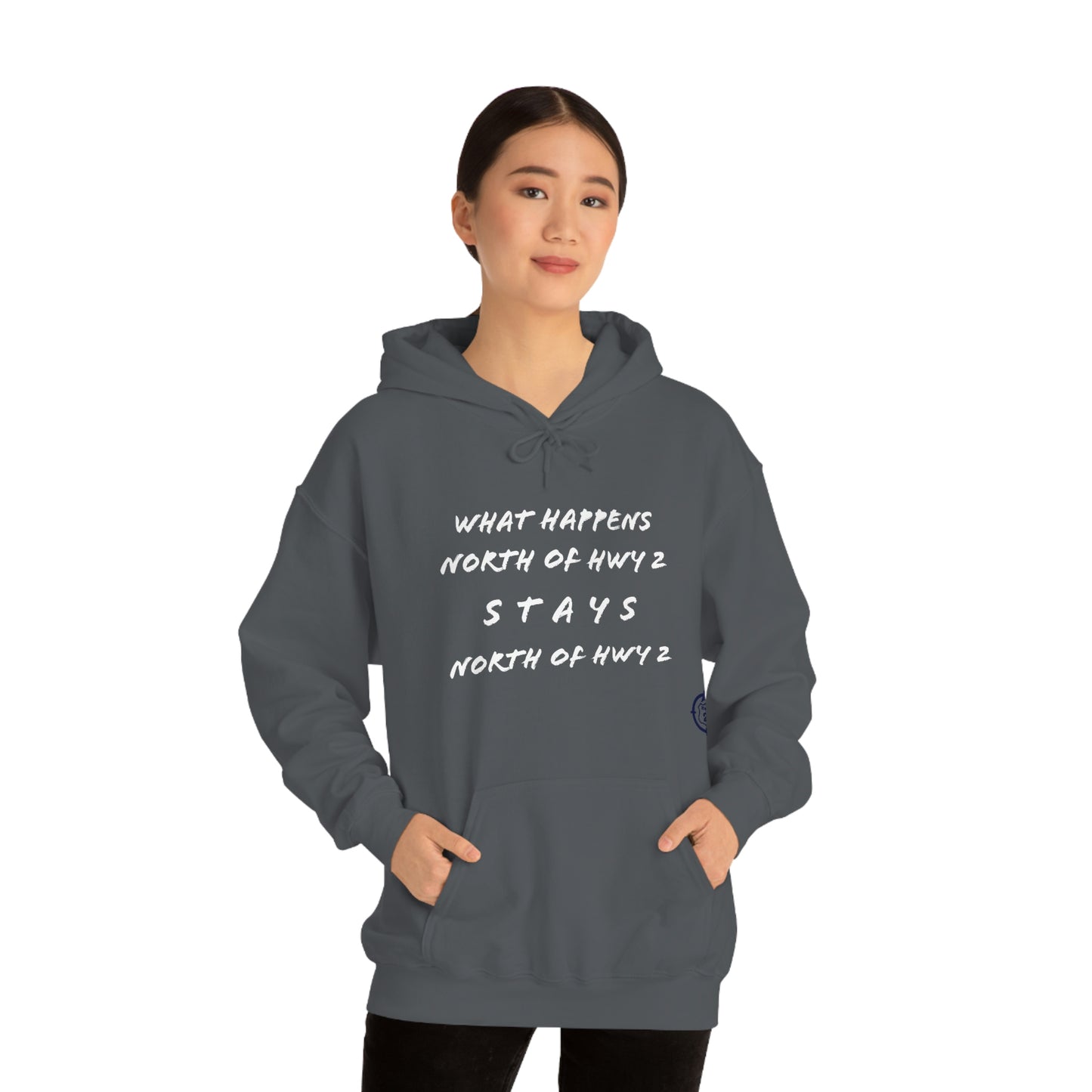What Happens North of Hwy 2 Stays North of Hwy 2 - Unisex Heavy Blend™ Hooded Sweatshirt