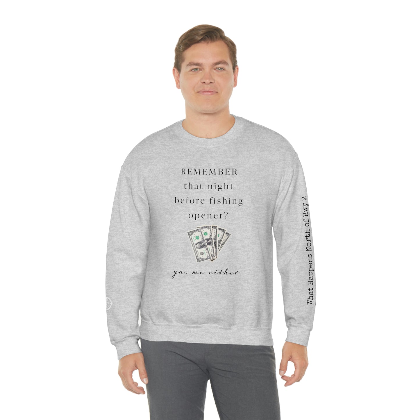 Remember That Night - Fishing Opener $$ -  North of Hwy 2 - Unisex Heavy Blend™ Crewneck Sweatshirt - FishingTheme